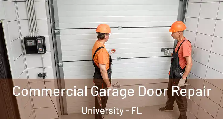  Commercial Garage Door Repair University - FL