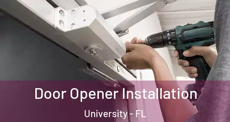 Door Opener Installation University - FL