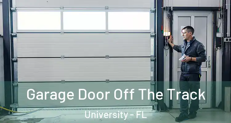  Garage Door Off The Track University - FL