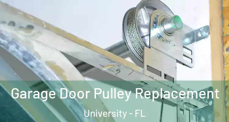  Garage Door Pulley Replacement University - FL