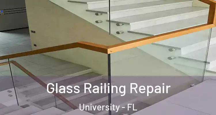  Glass Railing Repair University - FL
