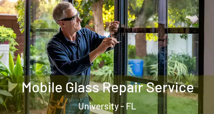  Mobile Glass Repair Service University - FL