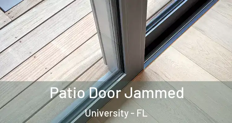  Patio Door Jammed University - FL