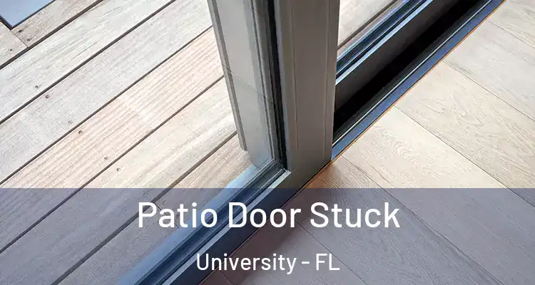  Patio Door Stuck University - FL