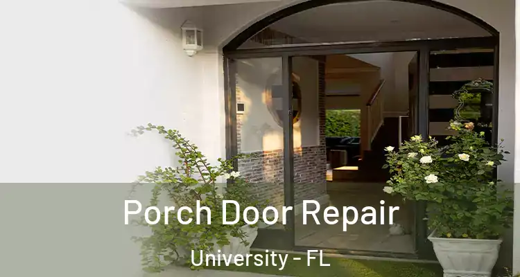  Porch Door Repair University - FL