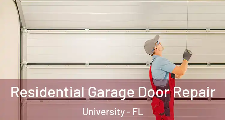  Residential Garage Door Repair University - FL